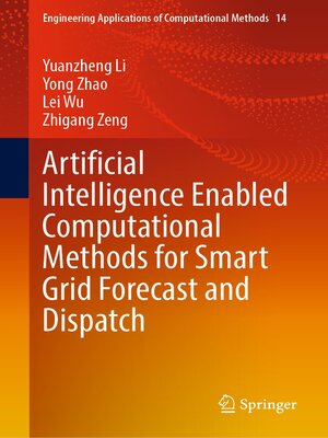 cover image of Artificial Intelligence Enabled Computational Methods for Smart Grid Forecast and Dispatch
